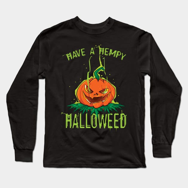 Have A Hempy Halloweed Long Sleeve T-Shirt by pa2rok